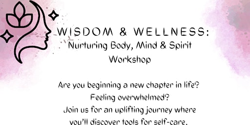 Wisdom & Wellness: Nurturing Body, Mind & Spirit primary image