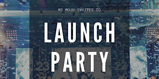 Image principale de Ms Moju Presents - Launch party