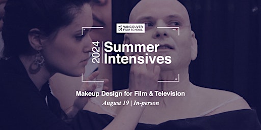 Primaire afbeelding van VFS Summer Intensives: Makeup for Film & Television - August 19 - 23, 2024