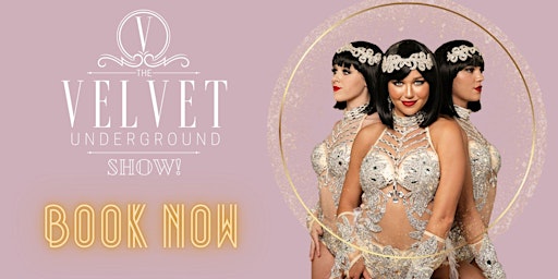 The Velvet Underground Show, Jacksonville – A SPICY SPEAKEASY SOIREE! primary image
