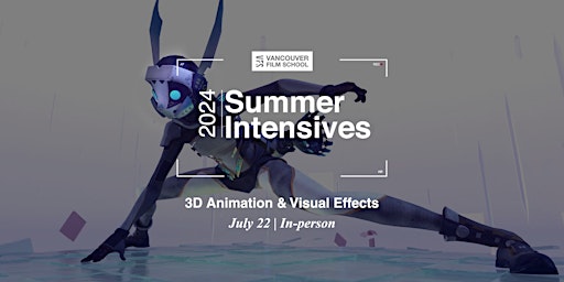 Primaire afbeelding van VFS Summer Intensives: 3D Animation & Visual Effects July 22 - 26, 2024