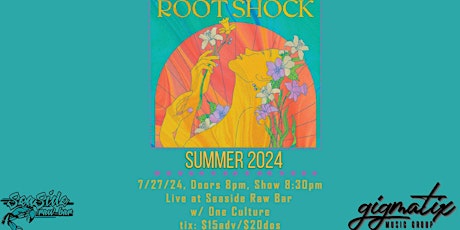 Root Shock  w/ support from One Culture @ Seaside Raw Bar