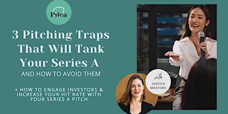 3 Pitching Traps That Will Tank Your Series A:  And How to  Avoid Them