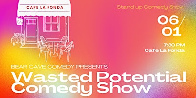 Primaire afbeelding van Bear Cave Comedy Presents: Wasted Potential at Cafe La Fonda