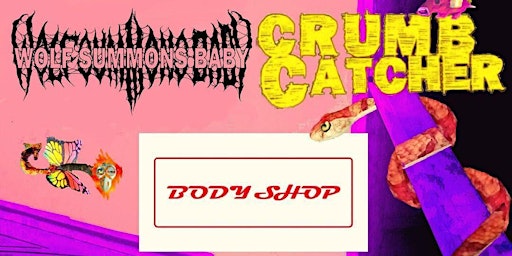 Hauptbild für METAL SHOW: Wolf Summons Baby, Crumb Catcher, Body Shop
