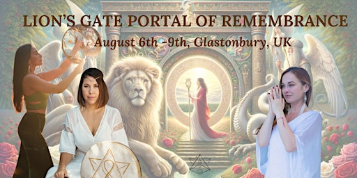 Imagem principal do evento Glastonbury's LION'S GATE PORTAL OF REMEMBRANCE