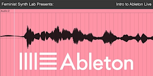 Primaire afbeelding van Feminist Synth Lab: Intro to Ableton Live
