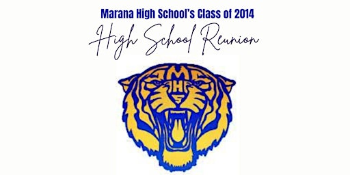 Imagem principal do evento Marana High School Class of 2014 Reunion