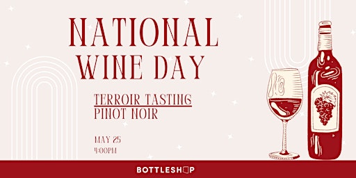 Immagine principale di National Wine Day - Terroir Tasting, Pinot Noir 