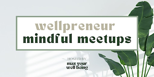 Image principale de Wellpreneur Mindful Meetups