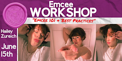 Immagine principale di WORKSHOP | Emcee 101 & Best Practices  w/ Hailey Zureich 