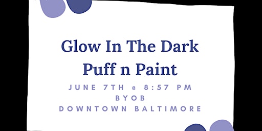 Glow In The Dark: Puff n Paint @ The Worlds First Mini Hip-Hop Museum primary image