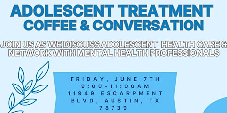 Adolescent Mental Healthcare- Coffee & Conversation