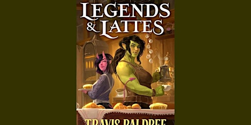 PDF [DOWNLOAD] Legends & Lattes (Legends & Lattes, #1) by Travis Baldree pd primary image