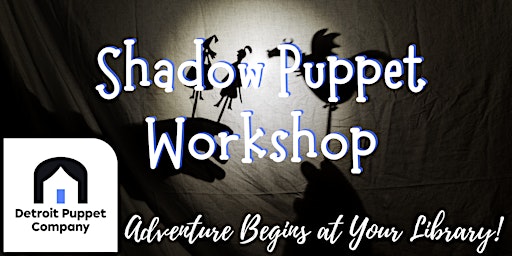 Hauptbild für Detroit Puppet Company Shadow Puppet Workshop