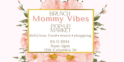 Mommy Vibes Brunch & Pop Up Market primary image
