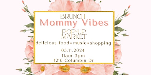 Imagem principal do evento Mommy Vibes Brunch & Pop Up Market