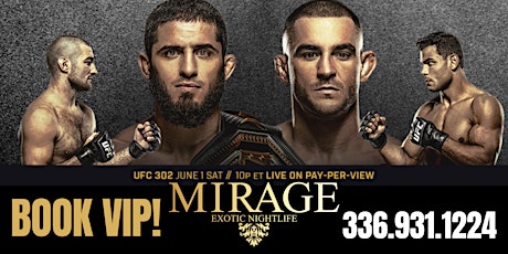 UFC 302 Makhachev vs Poirier @ Mirage Exotic Nightlife, Saturday. June 1st!
