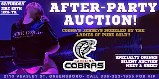 Primaire afbeelding van Carolina Cobra's After Party Auction @Pure Gold Greensboro, Sat. May 25th!!