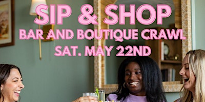 Imagem principal do evento Sip & Shop: Bar and Boutique Crawl