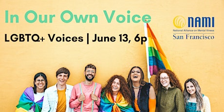 Community Presentation: In Our Own Voice (Featuring LGBTQ+ Voices!)