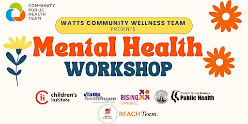 Image principale de Watts Community Wellness Team Presents: Mental Health Workshop