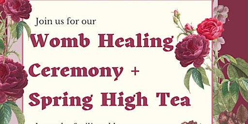 Immagine principale di Womb Healing Ceremony + High Tea 