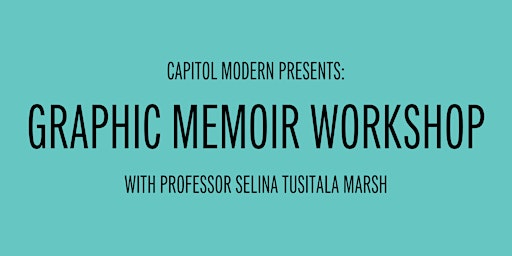 Capitol Modern Presents: Graphic Memoir Workshop with Selina Tusitala Marsh primary image