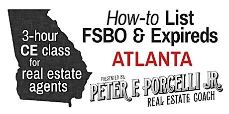 How-to List FSBO & Expired Sellers; 3 hrs. CE class for real estate agents ATLANTA primary image
