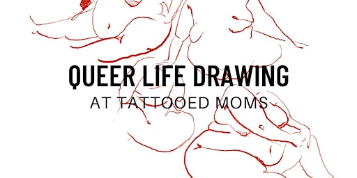 Primaire afbeelding van Queer Life Drawing at Tattooed Moms