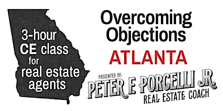 Overcoming Objections; 3 hrs. CE class for real estate agents ATLANTA primary image