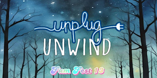 Imagem principal do evento FAM Fest 13: UNPLUG UNWIND TAKEOVER