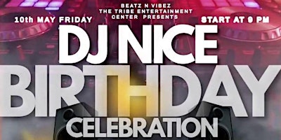 Hauptbild für DJ Nice Birthday Bash Afro Beats Invasion @ Tribe Entertainment Center