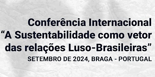 Image principale de Conferência "A Sustentabilidade como vetor das relações Luso-Brasileiras"