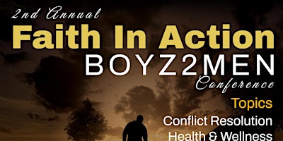 Hauptbild für 2nd Annual Faith in Action Boyz2Men Conference