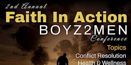 2nd Annual Faith in Action Boyz2Men Conference