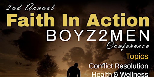 Imagen principal de 2nd Annual Faith in Action Boyz2Men Conference