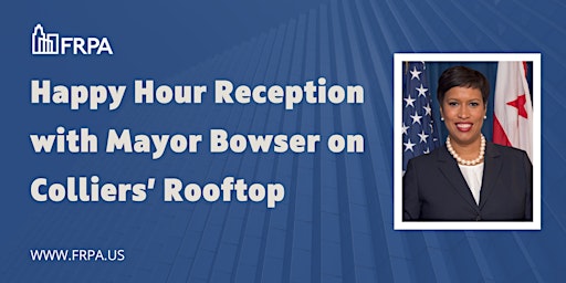 Hauptbild für Happy Hour Reception with Mayor Bowser on Colliers’ Rooftop