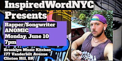 InspiredWordNYC Presents Rapper/Songwriter ANOMIC at BMK primary image