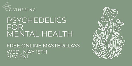 Psychedelics for Mental Health - Free Online Masterclass