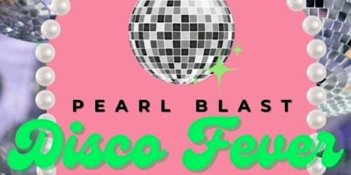 Imagem principal do evento Pearl Blast Disco Fever