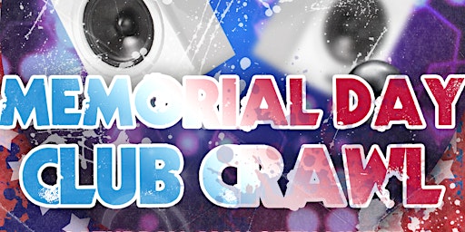 Hauptbild für MEMORIAL DAY Bar and Club Crawl San Diego - Saturday, May 25th!