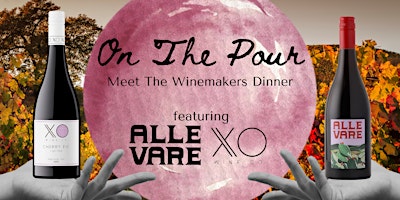 Imagen principal de On The Pour: Meet The Winemakers Dinner feat. Allevare & XO Wines