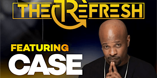 Primaire afbeelding van REFRESH FRIDAY: The Luxe Buffet + R&B singer CASE + Afterparty!