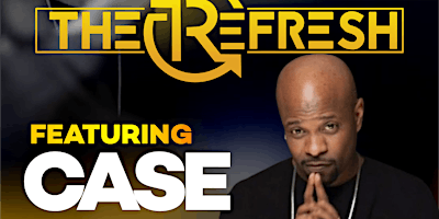 Primaire afbeelding van REFRESH FRIDAY: The Luxe Buffet + R&B singer CASE + Afterparty!