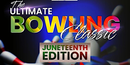 Primaire afbeelding van 32nd Ultimate Bowling Classic - Juneteenth Edition