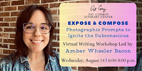 Expose & Compose: Photographic Prompts Led by Amber Wheeler Bacon