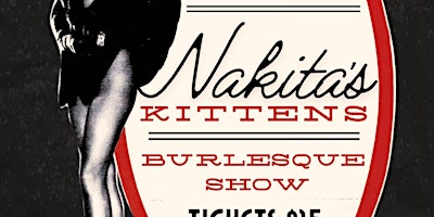 Imagem principal do evento Nakita's Kittens Burlesque Show