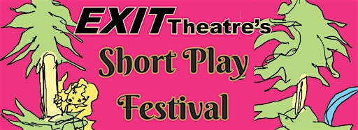 Collection image for EXIT Theatre's Short Play Festival