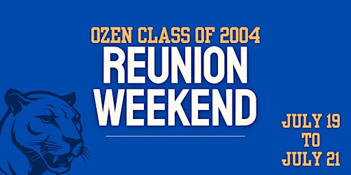 Ozen Class of 2004 Reunion Weekend primary image